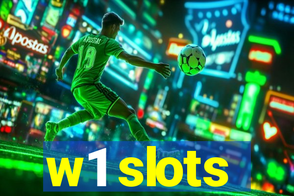 w1 slots
